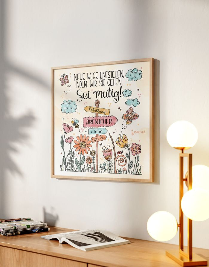 Poster „Neue Wege entstehen, indem wir sie gehen – Sei mutig!“