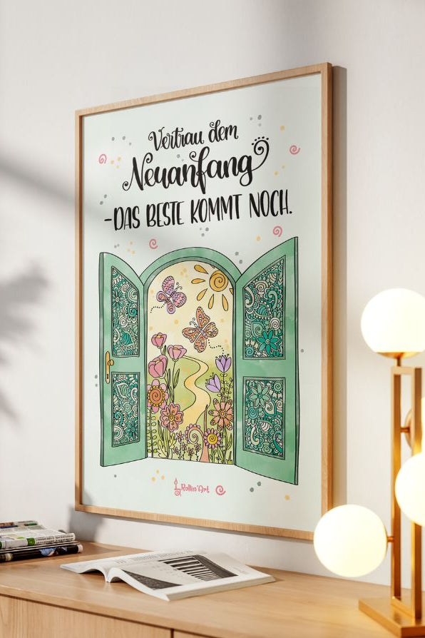 Poster „Vertrau dem Neuanfang – das Beste kommt noch“